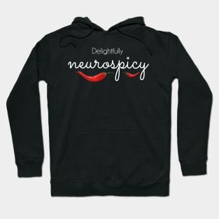 Delightfully Neurospicy - white text Hoodie